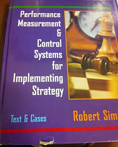 Performance Measurement and Control Systems for Implementing Strategy Text and Cases