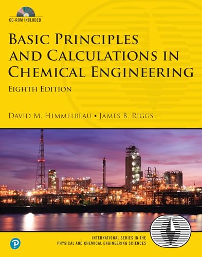 Basic Principles and Calculations in Chemical Engineering: United States Edition (Prentice Hall International Series in the Physical and Chemical Engineering Sciences)