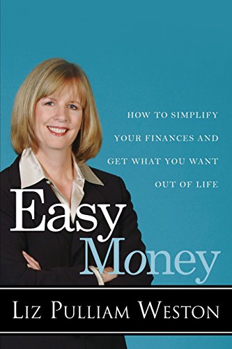 Easy Money: How to Simplify Your Finances and Get What You Want out of Life