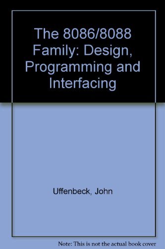 The 8086/8088 Family: Designing, Programming and Interfacing