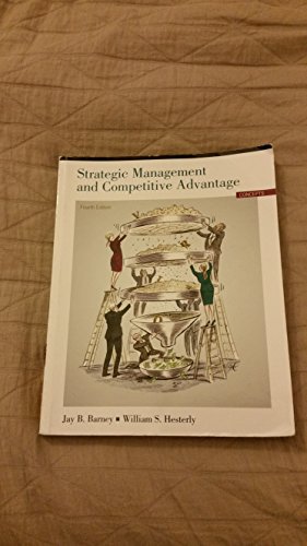 Strategic Management and Competitive Advantage: Concepts (4th Edition)