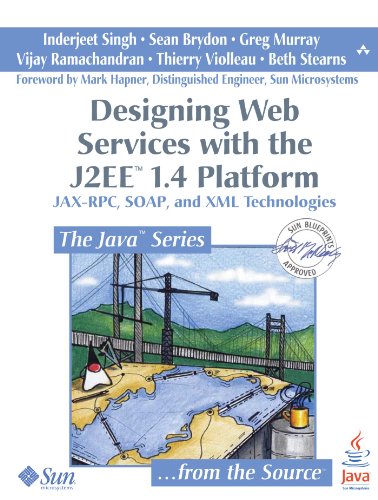Designing Web Services with the J2EE 1.4 Platform: JAX-RPC, SOAP, and XML Technologies (Java (Prentice Hall))