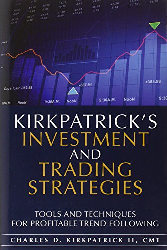 Kirkpatrick's Investment and Trading Strategies: Tools and Techniques for Profitable Trend Following