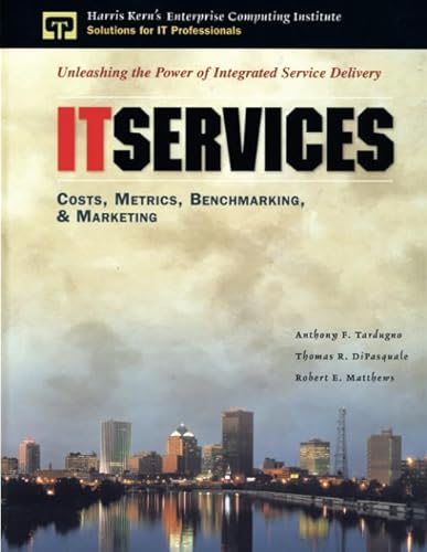 IT Services: Costs, Metrics, Benchmarking and Marketing (paperback)