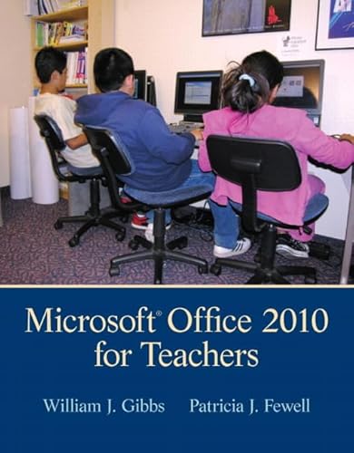 Microsoft Office 2010 for Teachers (4th Edition)