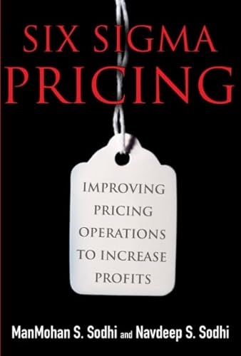 Six Sigma Pricing: Improving Pricing Operations to Increase Profits