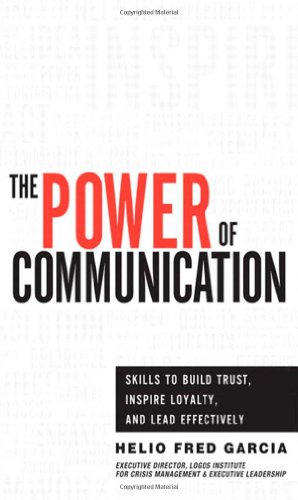 Power of Communication,The: Skills to Build Trust, Inspire Loyalty, and Lead Effectively