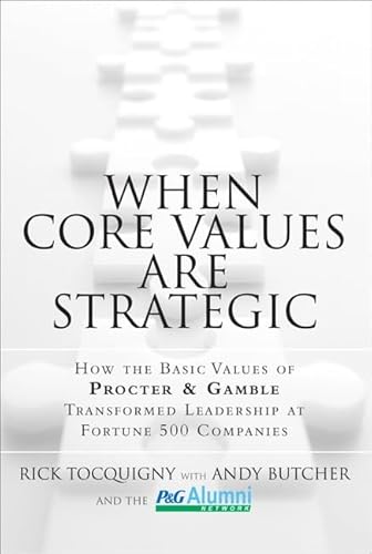 When Core Values Are Strategic: How the Basic Values of Procter & Gamble Transformed Leadership at Fortune 500 Companies