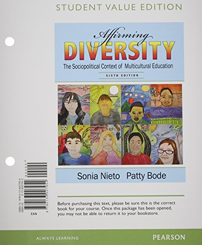 Affirming Diversity: The Sociopolitical Context of Multicultural Education, Student Value Edition (6th Edition)