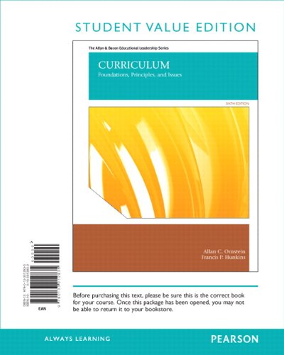 Curriculum: Foundations, Principles, and Issues, Student Value Edition (6th Edition)
