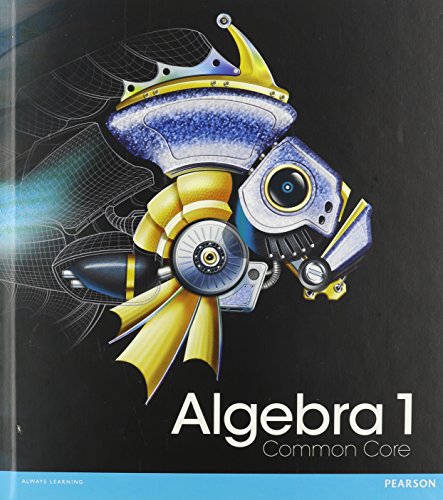 HIGH SCHOOL MATH 2012 COMMON-CORE ALGEBRA 1 STUDENT EDITION GRADE 8/9