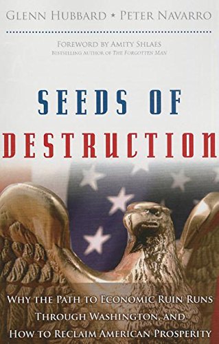 Seeds of Destruction: Why the Path to Economic Ruin Runs Through Washington, and How to Reclaim American Properity (paperback)