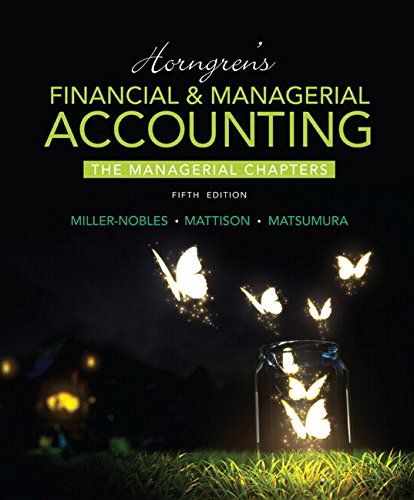 Horngren's Financial & Managerial Accounting + Myaccountinglab With Pearson Etext Access Card: The Managerial Chapters