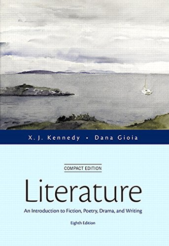 Literature: An Introduction to Fiction, Poetry, Drama, and Writing
