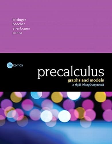 Precalculus: Graphs and Models, A Right Triangle Approach, 6th Edition