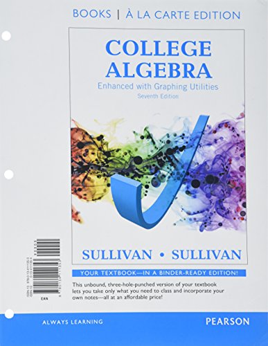 College Algebra Enhanced with Graphing Utilities, Books a la Carte Edition Plus NEW MyMathLab -- Access Card Package (7th Edition)