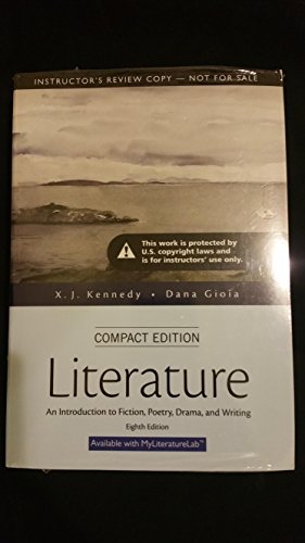 Literature: An Introduction to Fiction, Poetry, Drama, and Writing, New 2016 MLA Updates