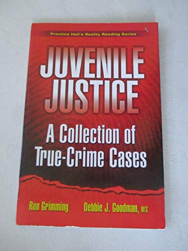 Juvenile Justice: A Collection of True-Crime Cases