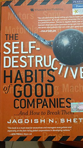 The Self - Destructive Habits of Good Companies: ...And How to Break Them: ...And How to Break Them (paperback)
