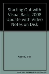 Starting Out with Visual Basic 2008 Update with Video Notes on Disk