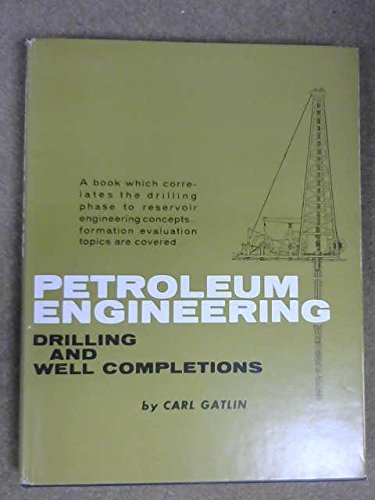 Petroleum Engineering: Drilling and Well Completion
