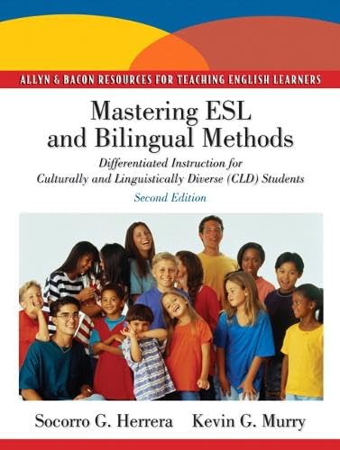 Mastering ESL and Bilingual Methods: Differentiated Instruction for Culturally and Linguistically Diverse (CLD) Students (2nd Edition)