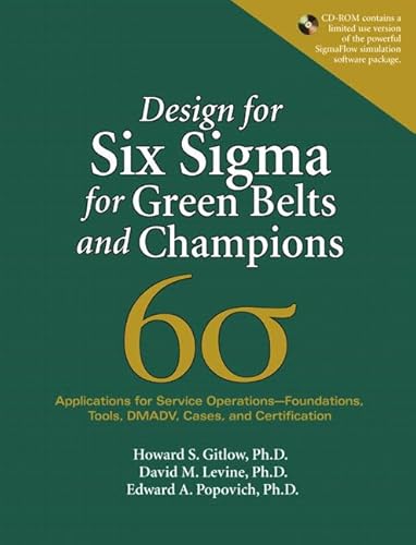 Design for Six Sigma for Green Belts and Champions: Applications for Service Operations-foundations, Tools, Dmadv, Cases, and Certification: ... DMADV, Cases, and Certification, (paperback)