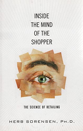 Inside the Mind of the Shopper: The Science of Retailing