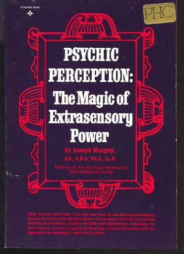 Psychic Perception the Magic of Extrasensory Power