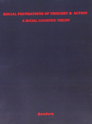 Social Foundations of Thought and Action: A Social Cognitive Theory