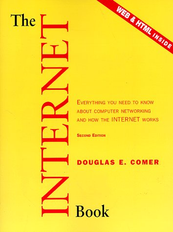 The Internet Book: Everything You Need to Know About Computer Networking and How the Internet Works (2nd Edition)