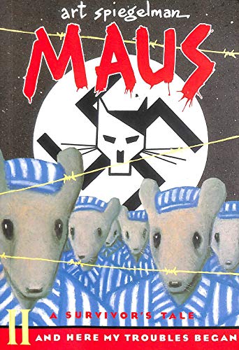 Maus II: A Survivor's Tale:And Here my Troubles Began