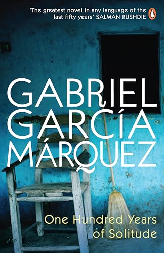 One Hundred Years of Solitude: A Masterpiece Capturing Human History and the Circle of life by Gabriel García Márquez
