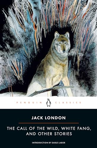 The Call of the Wild, White Fang, and Other Stories (Penguin Twentieth-Century Classics)
