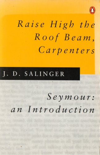 Raise High the Roof Beam, Carpenters and Seymour: an Introduction