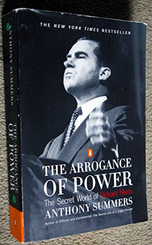 The Arrogance of Power: The Secret World of Richard Nixon