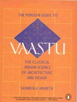 Penguin Guide to Vaastu: The Classical Indian Science of Architecture and Design