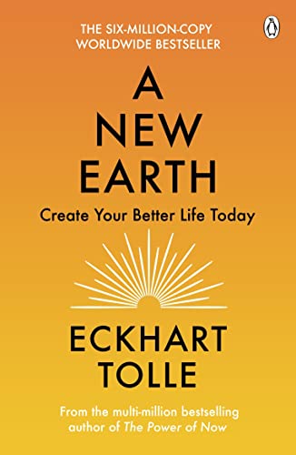 A New Earth: The Life-Changing Follow Up to The Power of Now. ‘My No.1 Guru Will Always be Eckhart Tolle’ Chris Evans