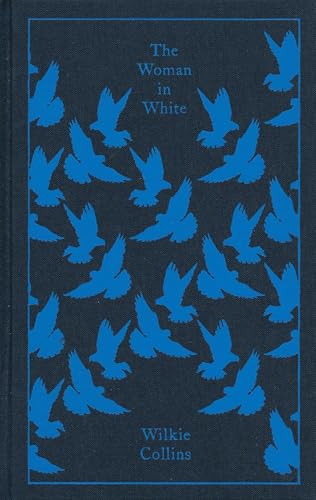 The Woman in White: Wilkie Collins (Penguin Clothbound Classics)