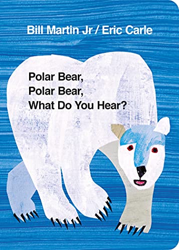 Polar Bear, Polar Bear, What Do You Hear?: Eric Carle