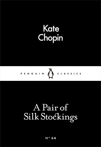 A Pair of Silk Stockings (Penguin Little Black Classics)