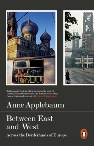 Between the East and West: Across The Borderlands Of Europe