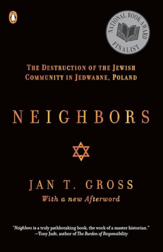 Neighbors: The Destruction of the Jewish Community in Jedwabne, Poland
