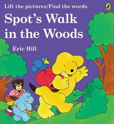 Spot's Walk in the Woods: Lift the Pictures/Find the Words