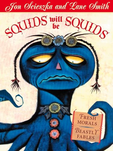 Squids Will be Squids: Fresh Morals, Beastly Fables