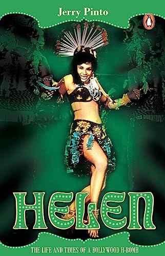 Helen: The Life and Times of A Bollywood H-Bomb: Jerry Pinto