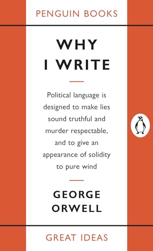 Why I Write (Penguin Great Ideas)