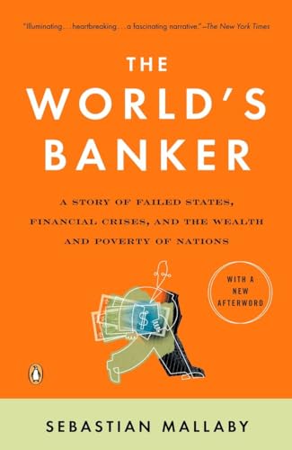 The World's Banker: A Story of Failed States, Financial Crises, and the Wealth and Poverty of Nations (Council on Foreign Relations Books (Penguin Press))