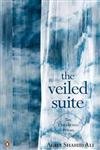 The Veiled Suite - the collected poems [Paperback] [Feb 18, 2010] AGHA SHAHID ALI