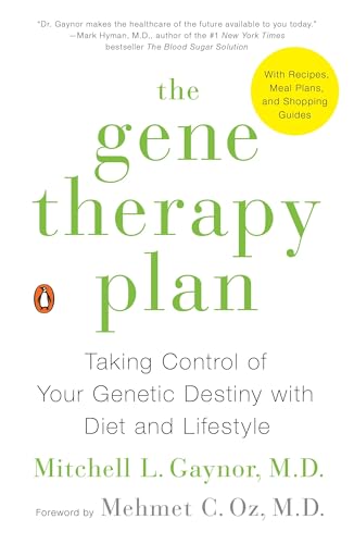 The Gene Therapy Plan: Taking Control of Your Genetic Destiny with Diet and Lifestyle